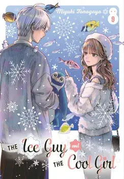 The Ice Guy and the Cool Girl 09, Paperback/Miyuki Tonogaya