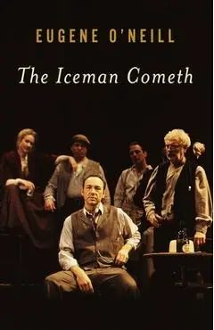 The Iceman Cometh - Eugene O'neill