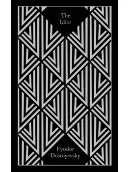The Idiot, Hardback/Fyodor Dostoyevsky