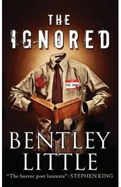 The Ignored - Bentley Little