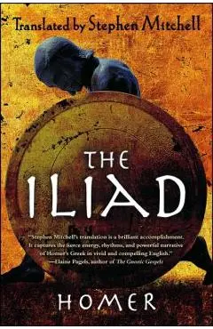 The Iliad: (the Stephen Mitchell Translation) - Homer