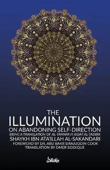 The Illumination on Abandoning Self-Direction, Al-Tanwir fi Isqat Al-Tadbir, Paperback/Ibn Ata'Illah Al-Sakandari