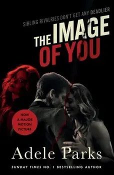 The Image of You. Now a major motion picture!, Paperback/Adele Parks