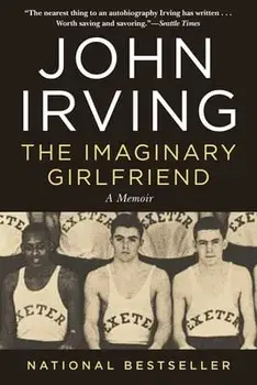 The Imaginary Girlfriend: A Memoir, Paperback/John Irving
