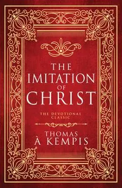 The Imitation of Christ: The Devotional Classic (Deluxe Gift Edition) - Thomas À. Kempis