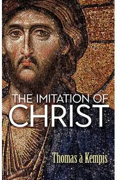 The Imitation of Christ - Thomas À. Kempis