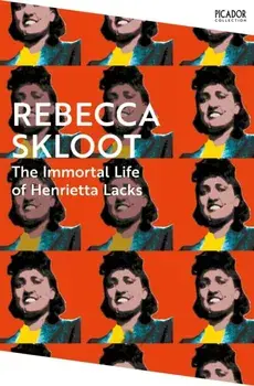 The Immortal Life of Henrietta Lacks, Paperback/Rebecca Skloot