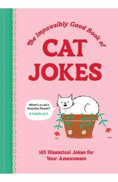 The Impawsibly Good Book of Cat Jokes: 165 Hissterical Jokes for Your Amewsment - Thomas Nowak