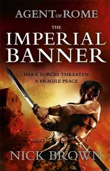 The Imperial Banner. Agent of Rome 2, Paperback/Nick Brown