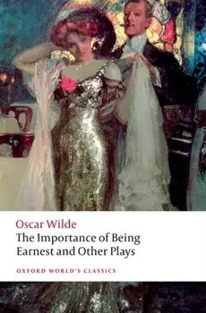 The Importance of Being Earnest and Other Plays. 2 Revised edition, Paperback/Oscar Wilde