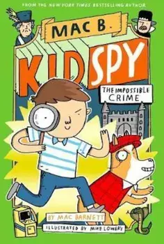 The Impossible Crime (Mac B., Kid Spy '2), Hardcover/Mac Barnett