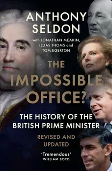 The Impossible Office?. The History of the British Prime Minister - Revised and Updated, Paperback/***