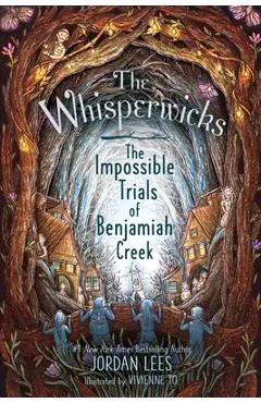 The Impossible Trials of Benjamiah Creek - Jordan Lees
