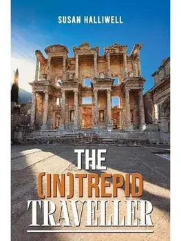 The (In)Trepid Traveller, Paperback/Susan Halliwell