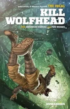 The Incal: Kill Wolfhead, Hardback/Brandon Thomas