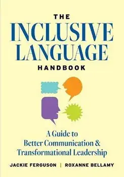 The Inclusive Language Handbook: A Guide to Better Communication and Transformational Leadership, Paperback/Jackie Ferguson
