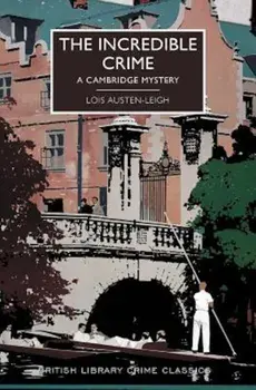 The Incredible Crime, Paperback/Lois Austen-Leigh