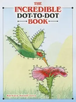 The Incredible Dot-To-Dot Book, Paperback/Barbara Soloff Levy