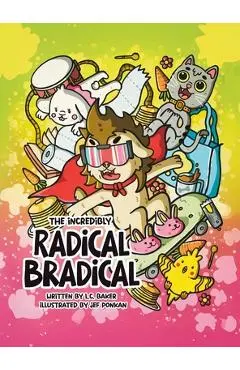 The Incredibly Radical Bradical - L. C. Baker