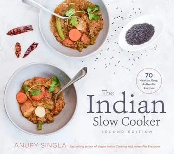 The Indian Slow Cooker. 70 Healthy, Easy, Authentic Recipes, 2 ed, Paperback/Anupy Singla