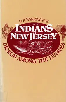 The Indians of New Jersey: Dickon Among the Lenapes, Paperback/M. R. Harrington