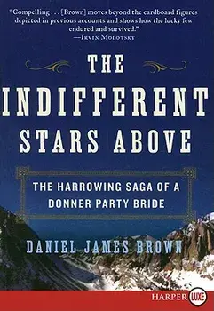 The Indifferent Stars Above: The Harrowing Saga of a Donner Party Bride, Paperback/Daniel James Brown