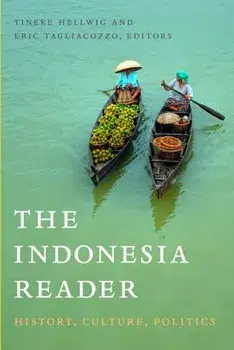 The Indonesia Reader: History, Culture, Politics, Paperback/Tineke Hellwig