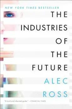 The Industries of the Future, Paperback/Alec Ross