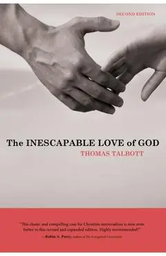 The Inescapable Love of God - Thomas Talbott