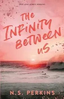 The Infinity Between Us, Paperback/Ns Perkins