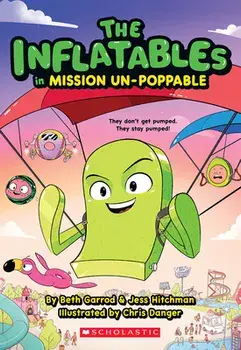 The Inflatables in Mission Un-Poppable (the Inflatables #2), Paperback/Beth Garrod