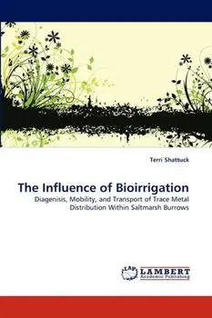 The Influence of Bioirrigation, Paperback/Terri Shattuck