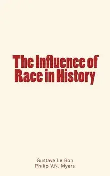 The Influence of Race in History, Paperback/Philip V. N. Myers