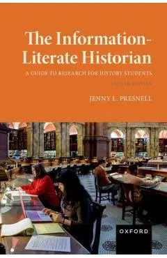The Information-Literate Historian - Jenny L. Presnell