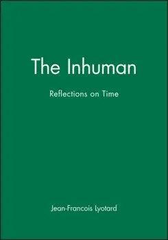 The Inhuman. Reflections on Time, Paperback/Jean-Francois Lyotard