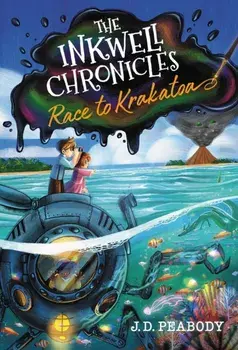 The Inkwell Chronicles: Race to Krakatoa, Book 2, Hardback/J. D. Peabody