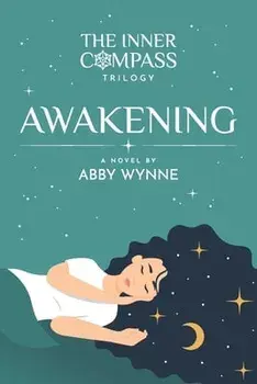 The Inner Compass - Book 1, Awakening, Paperback/Abby Wynne