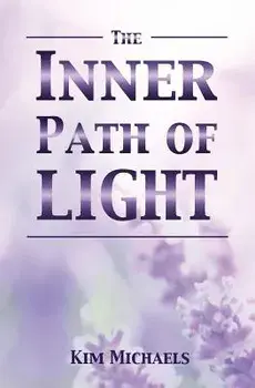 The Inner Path of Light, Paperback/Kim Michaels