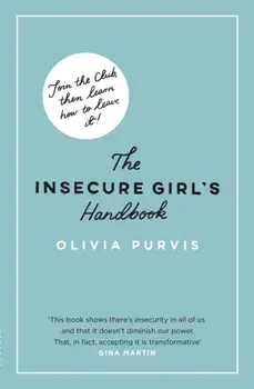 The Insecure Girl's Handbook, Paperback/Liv Purvis