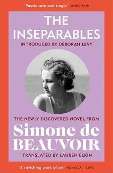 The Inseparables. The newly discovered novel from Simone de Beauvoir, Paperback/Simone de Beauvoir