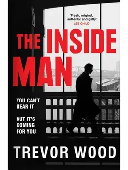 The Inside Man, Hardback/Trevor Wood