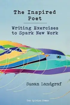 The Inspired Poet: Writing Exercises to Spark New Work, Paperback/Susan Landgraf
