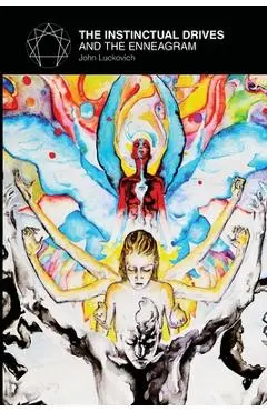 The Instinctual Drives and the Enneagram - John Luckovich