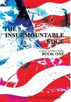 The Insurmountable Edge: Book One, Hardcover/Thomas Goodfellow