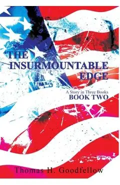 The Insurmountable Edge Book Two: A Story in Three Books - Thomas Goodfellow