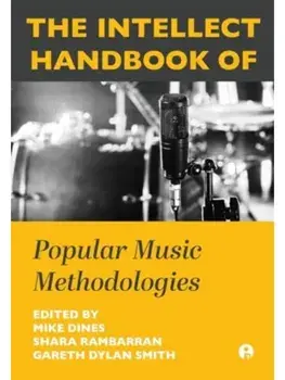 The Intellect Handbook of Popular Music Methodologies, Hardback/***