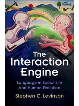 The Interaction Engine. Language in Social Life and Human Evolution, Hardback/***