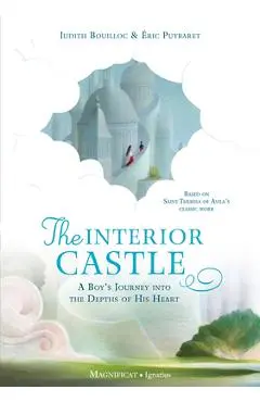 The Interior Castle: A Boy's Journey Into the Depths of His Heart - �ric Puybaret