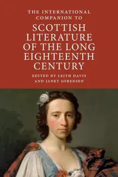The International Companion to Scottish Literature of the Long Eighteenth Century, Paperback/***