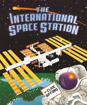 The International Space Station, Paperback/Clive Gifford